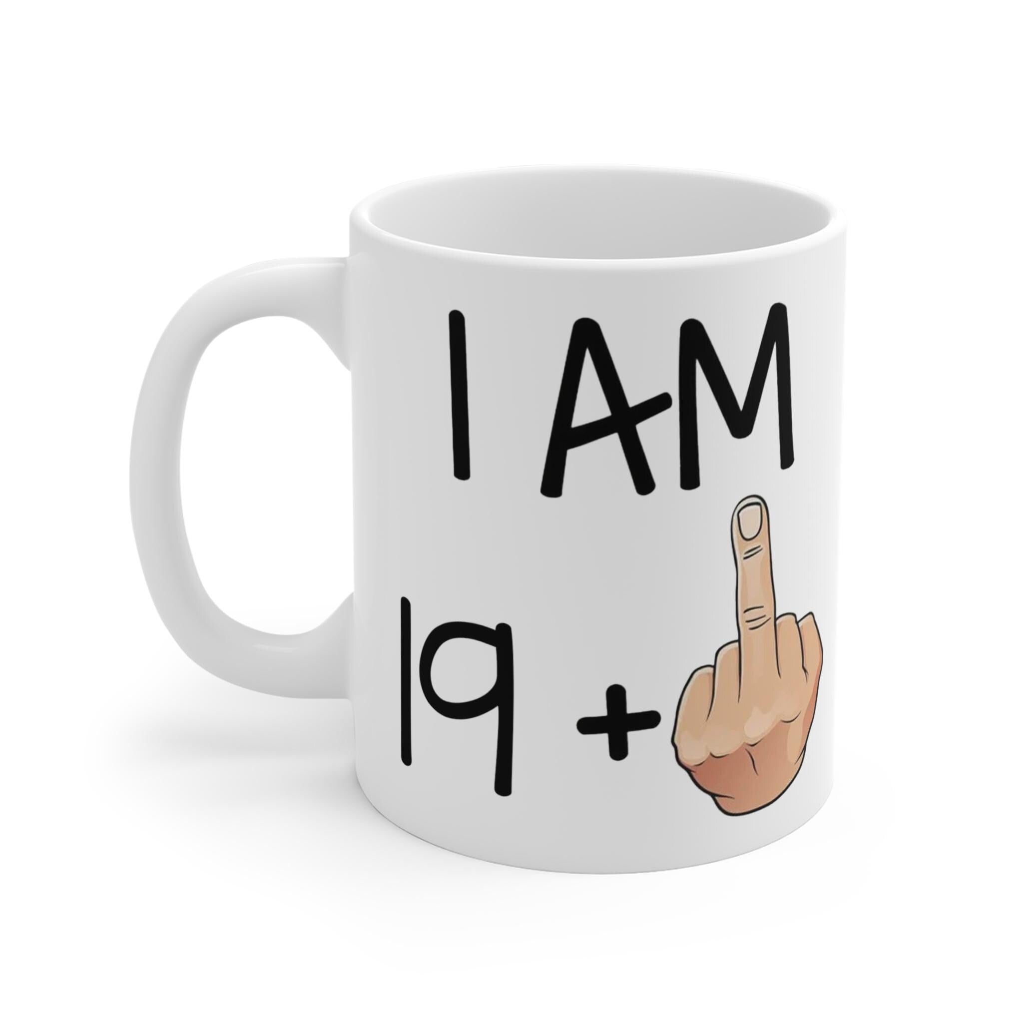 Funny 19th/20th Birthday Mug: Humorous Quote Coffee Cup