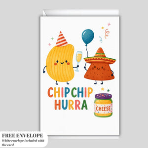 Funny Birthday Card • Chip Chip Hurra • Cute Chips Greeting Card • Pun Birthday Card • Humorous Birthday Gift • Cheese Dip Party Card