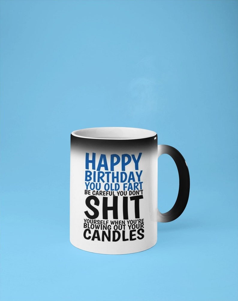 Birthday mug gift Mug Perfect for Him Old man Mug funny Birthday Gift Idea best friend mug show love gift cup
