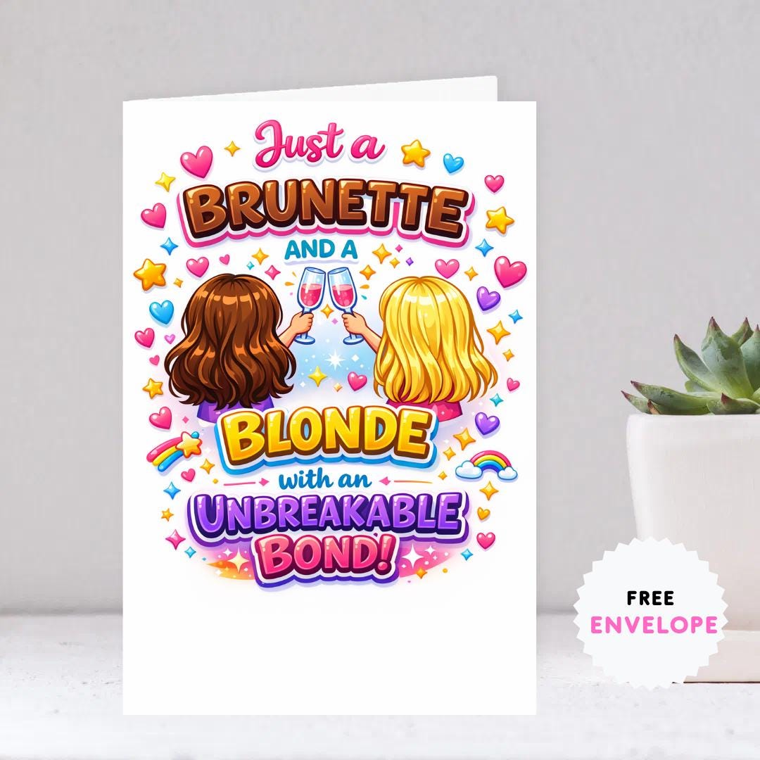 Just a Brunette and a Blonde Best Friends Greeting Card, Funny BFF Birthday Card, Friendship Card for Bestie