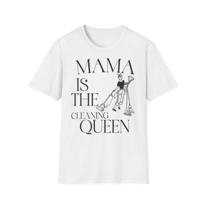 Cleaning Queen T-Shirt: Mama's Birthday Gift, Softstyle Cotton Tee