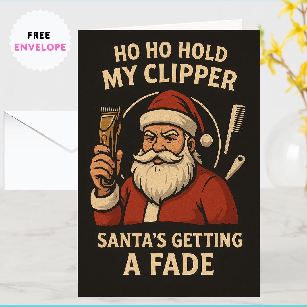 Funny Barber Christmas Card – “Ho Ho Hold My Clipper, Santa’s Getting a Fade” | Holiday Card for Barbers, Beard Lovers, Hairdresser Gift