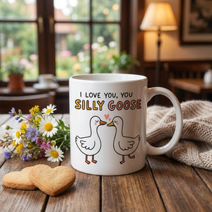 Silly Goose Gift Mug Funny Silly Goose Mug, I Love You Silly Goose Cup, Cute Goose Couple Gift, Romantic Funny Mug for Boyfriend Girlfriend