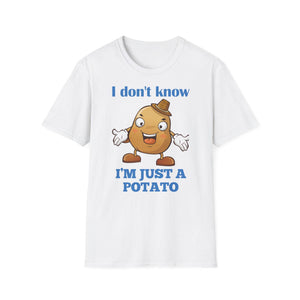 Potato Shirt, Funny Potato Lover Gifts, I Don't Know I'm Just a Potato, Cute Spud Tshirt, Cartoon Potato Meme T Shirt, Humorous Vegetable
