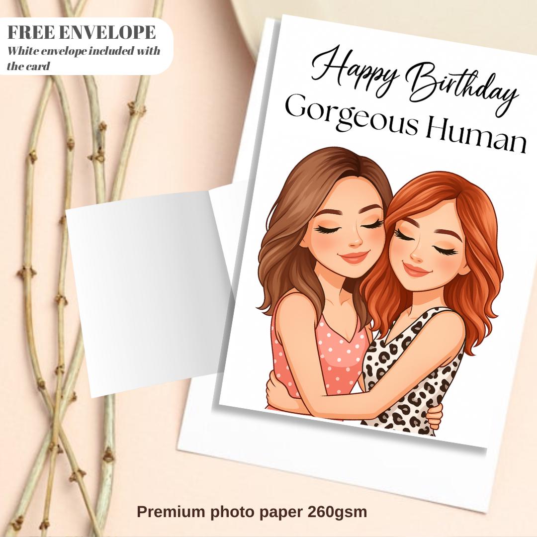 Gorgeous Human Birthday Card for Her, greeting card for women, best friend, sister, auntie, card love my bestie