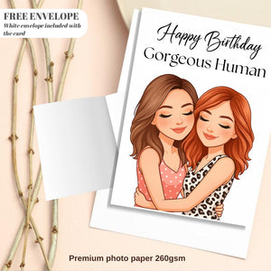 Gorgeous Human Birthday Card for Her, greeting card for women, best friend, sister, auntie, card love my bestie