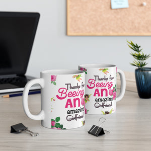 Thanks for beeing an amazing girlfriend mug, valentine day gift for you wife, girlfriend, ceramic mug with love