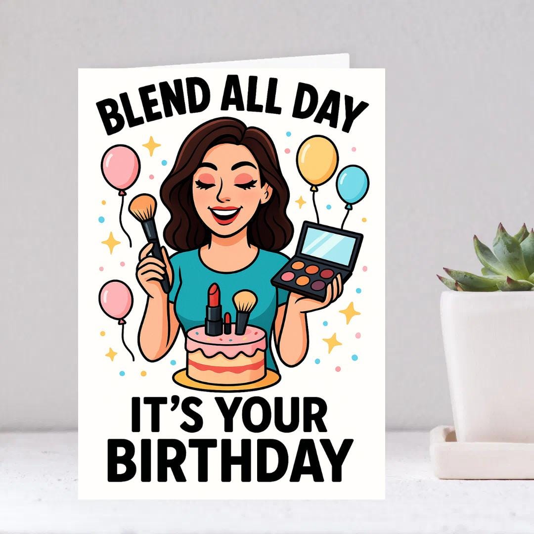 Blend All Day Birthday Card – Funny Makeup Artist Greeting Card, Beauty Lover Gift, MUA Birthday Card, Glamorous Makeup Humor