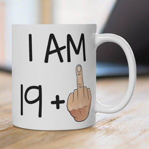 Funny 19th/20th Birthday Mug: Humorous Quote Coffee Cup