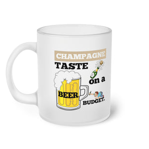 Frosted Glass Mug Champagne taste on a beer budget Glass Mug