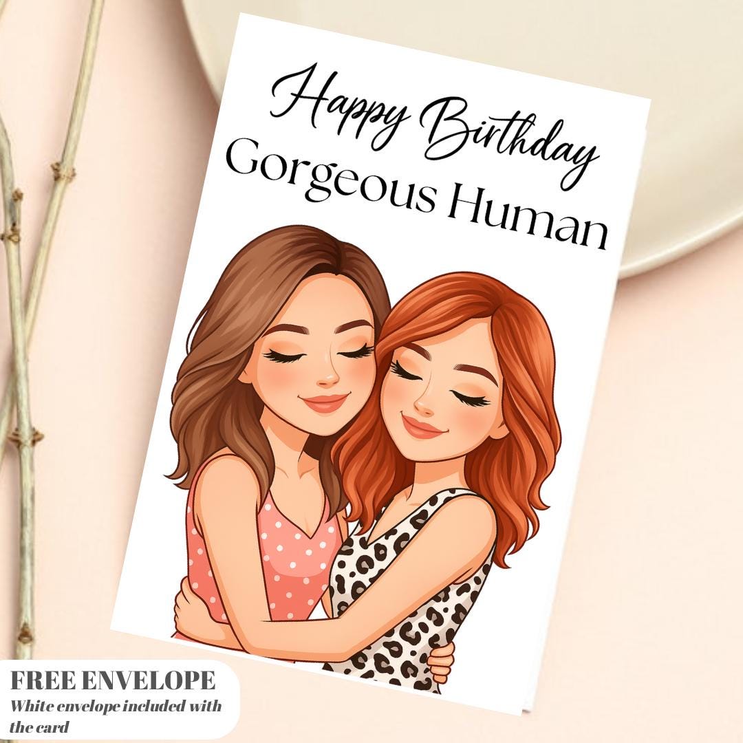 Gorgeous Human Birthday Card for Her, greeting card for women, best friend, sister, auntie, card love my bestie
