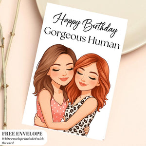 Gorgeous Human Birthday Card for Her, greeting card for women, best friend, sister, auntie, card love my bestie