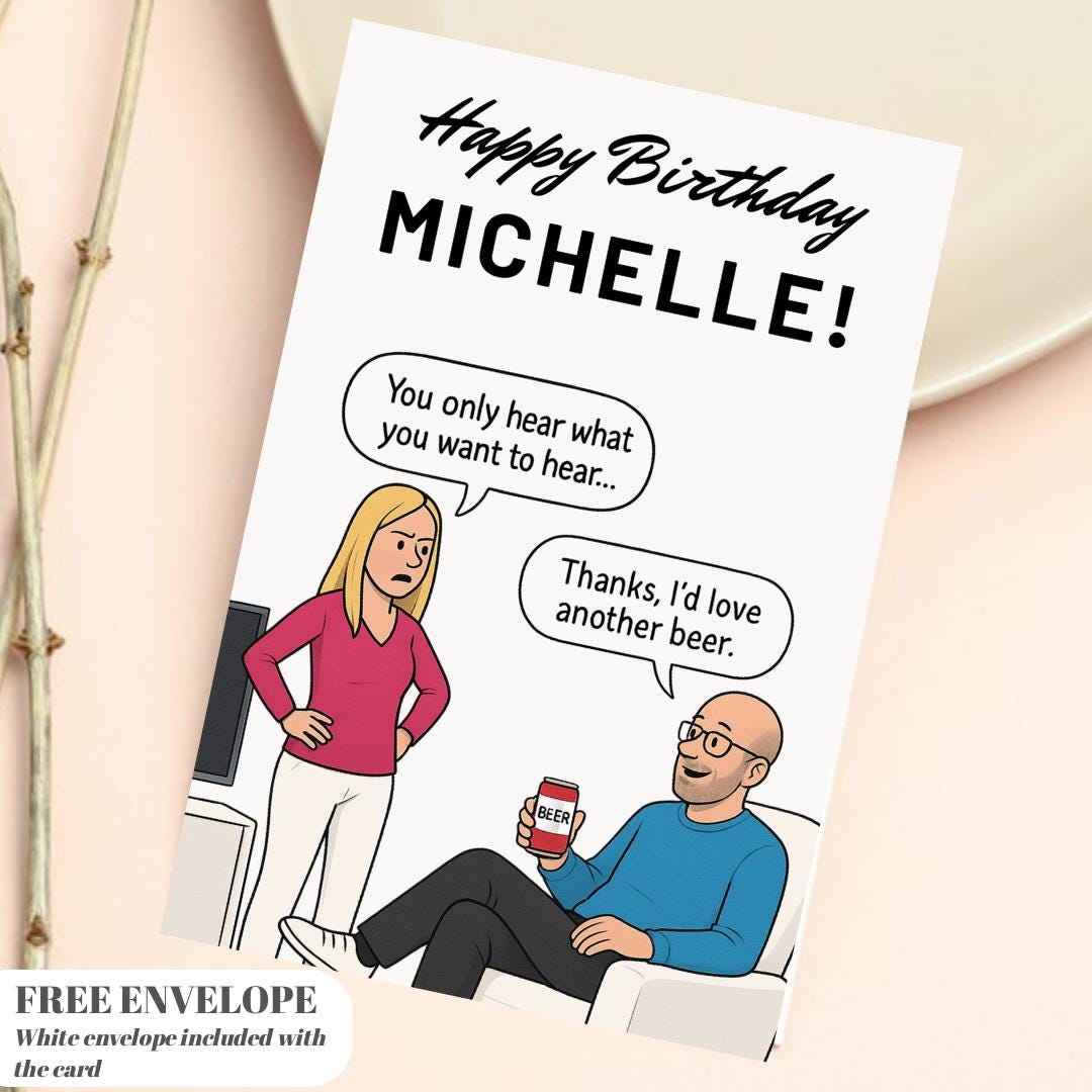 Funny Birthday Card For Him, You Only Hear What You Want to Hear, Multicoloured
