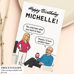 Funny Birthday Card For Him, You Only Hear What You Want to Hear, Multicoloured