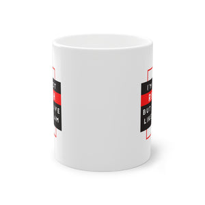 Mug Gift Motivational I'm Not Rich, But I Live Like I Am Standard