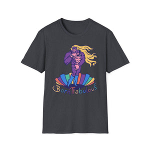 Born Fabulous Funny Prank T-Shirt | Hilarious Statement Tee | Bold & Fabulous Joke Shirt