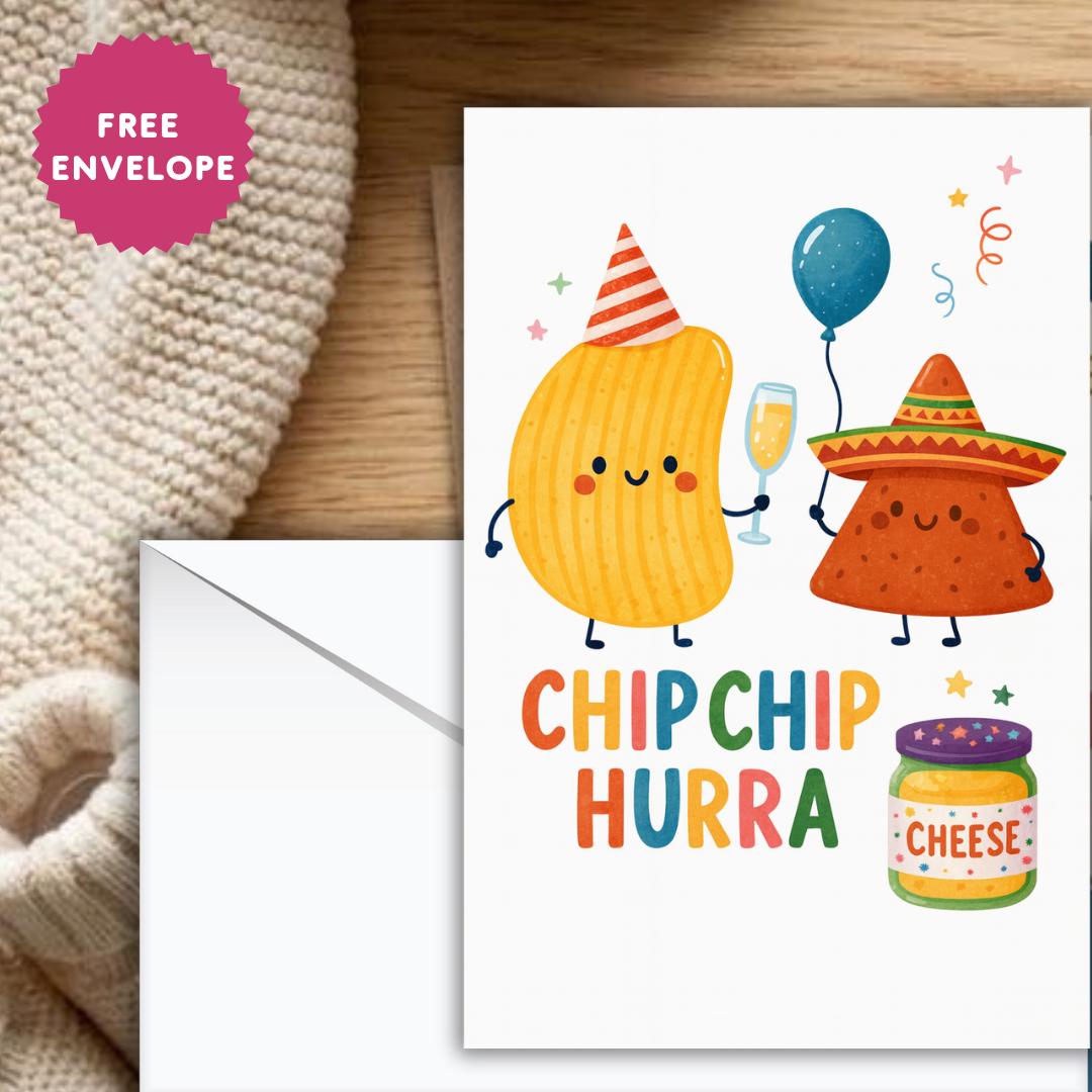 Funny Birthday Card • Chip Chip Hurra • Cute Chips Greeting Card • Pun Birthday Card • Humorous Birthday Gift • Cheese Dip Party Card