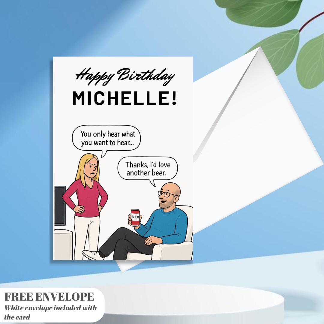Funny Birthday Card For Him, You Only Hear What You Want to Hear, Multicoloured