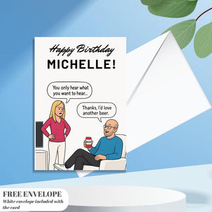 Funny Birthday Card For Him, You Only Hear What You Want to Hear, Multicoloured