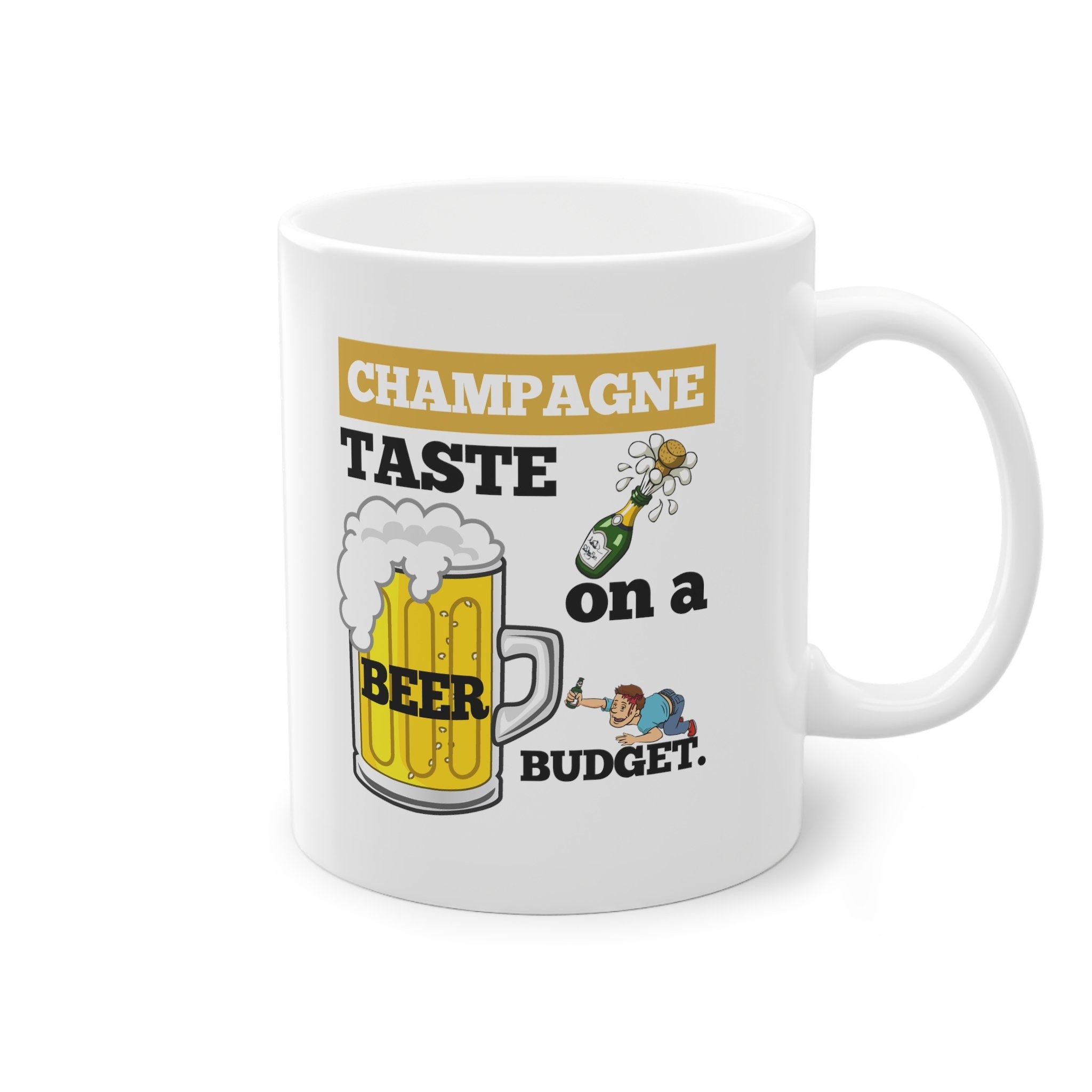 Funny mug Champagne taste on a beer budget  Standard Mug, 11oz