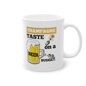 Funny mug Champagne taste on a beer budget  Standard Mug, 11oz