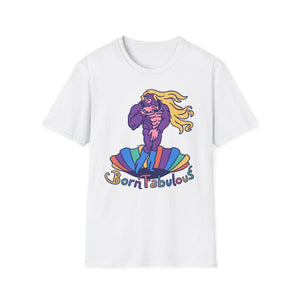 Born Fabulous Funny Prank T-Shirt | Hilarious Statement Tee | Bold & Fabulous Joke Shirt