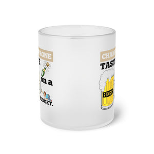 Frosted Glass Mug Champagne taste on a beer budget Glass Mug