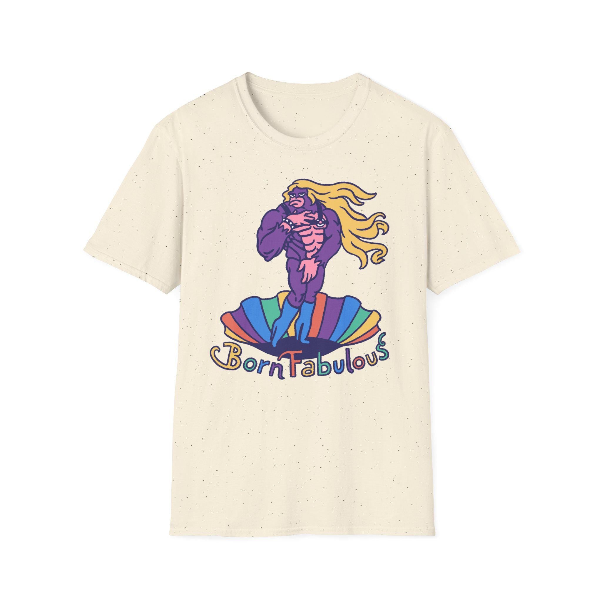 Born Fabulous Funny Prank T-Shirt | Hilarious Statement Tee | Bold & Fabulous Joke Shirt