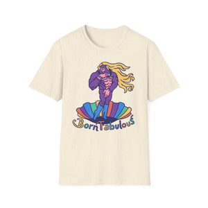 Born Fabulous Funny Prank T-Shirt | Hilarious Statement Tee | Bold & Fabulous Joke Shirt