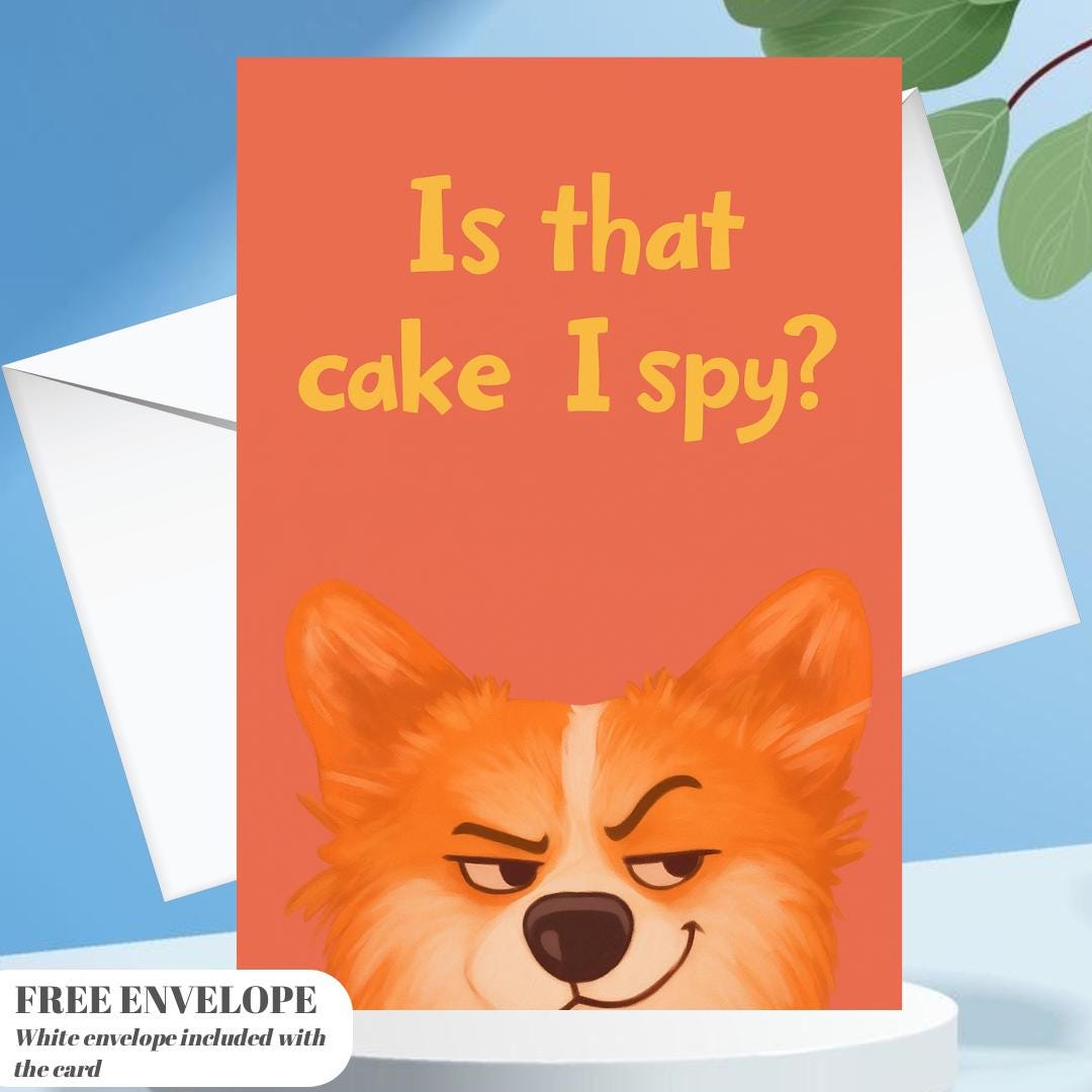 Is that cake I spy? Cute Corgi Birthday Card – Funny Dog Party Greeting for Cake Lovers