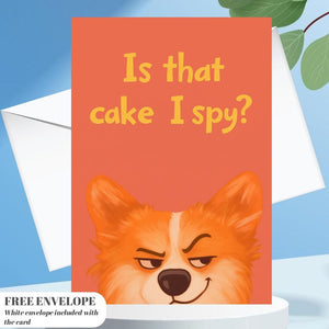 Is that cake I spy? Cute Corgi Birthday Card – Funny Dog Party Greeting for Cake Lovers