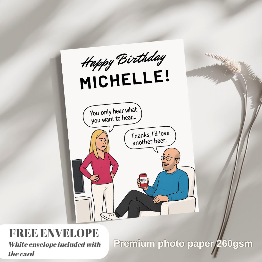 Funny Birthday Card For Him, You Only Hear What You Want to Hear, Multicoloured