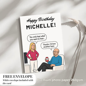 Funny Birthday Card For Him, You Only Hear What You Want to Hear, Multicoloured