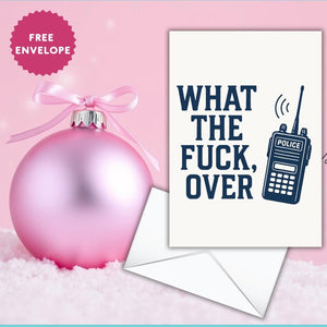 funny greeting card / what the fuck, over / encouragement card / coworker leaving / loss of job / snarky humor / thinking of you
