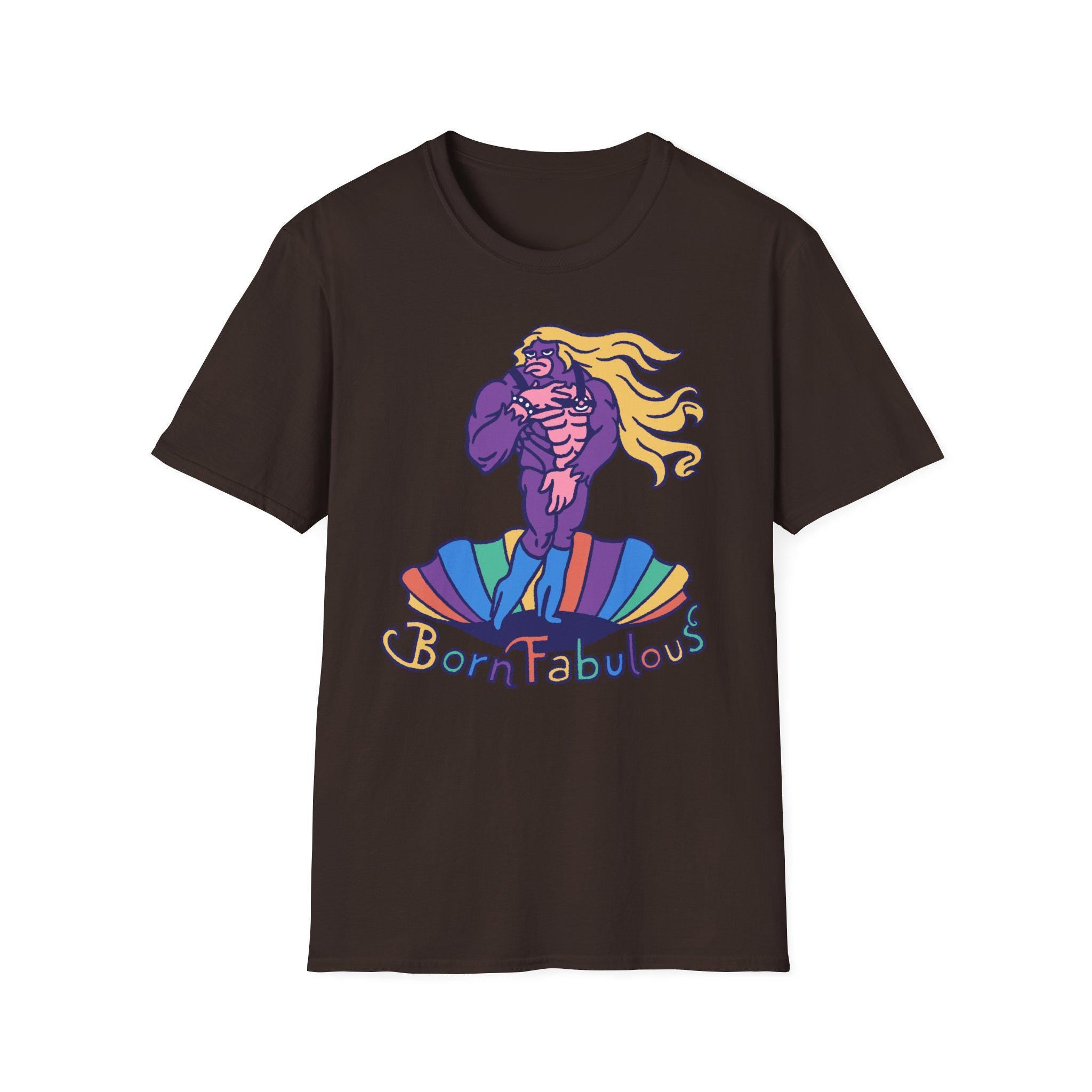 Born Fabulous Funny Prank T-Shirt | Hilarious Statement Tee | Bold & Fabulous Joke Shirt