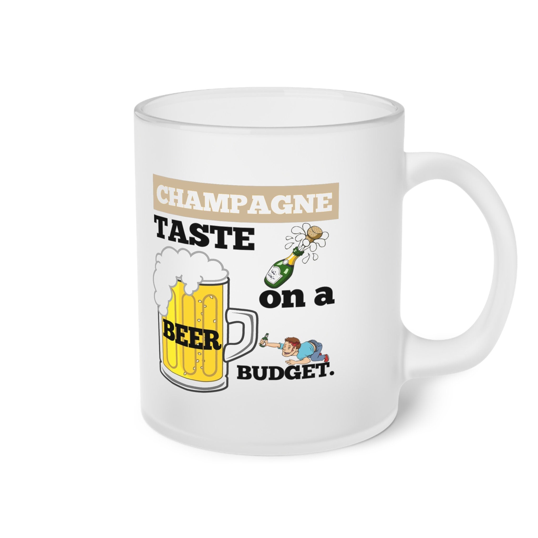 Frosted Glass Mug Champagne taste on a beer budget Glass Mug