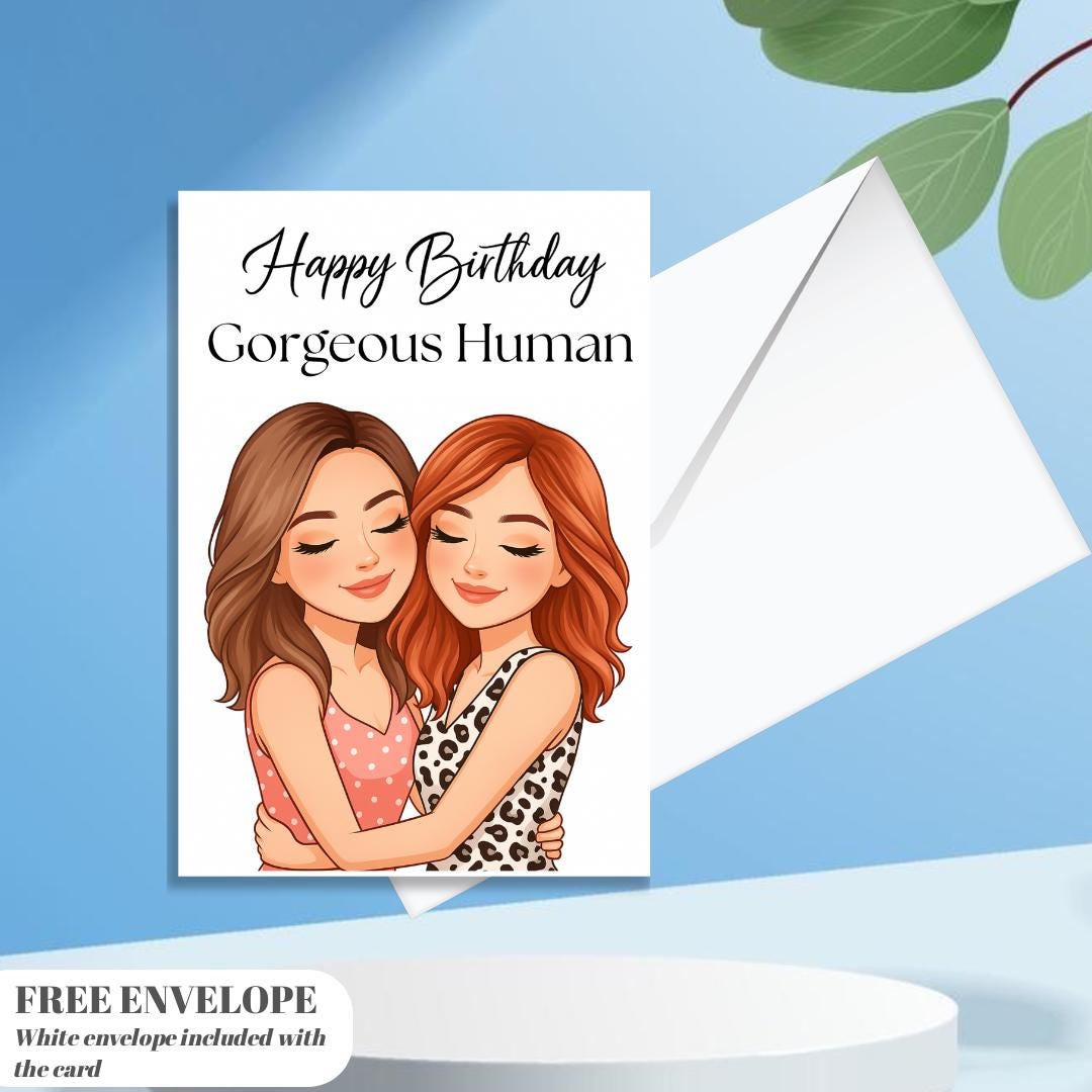 Gorgeous Human Birthday Card for Her, greeting card for women, best friend, sister, auntie, card love my bestie