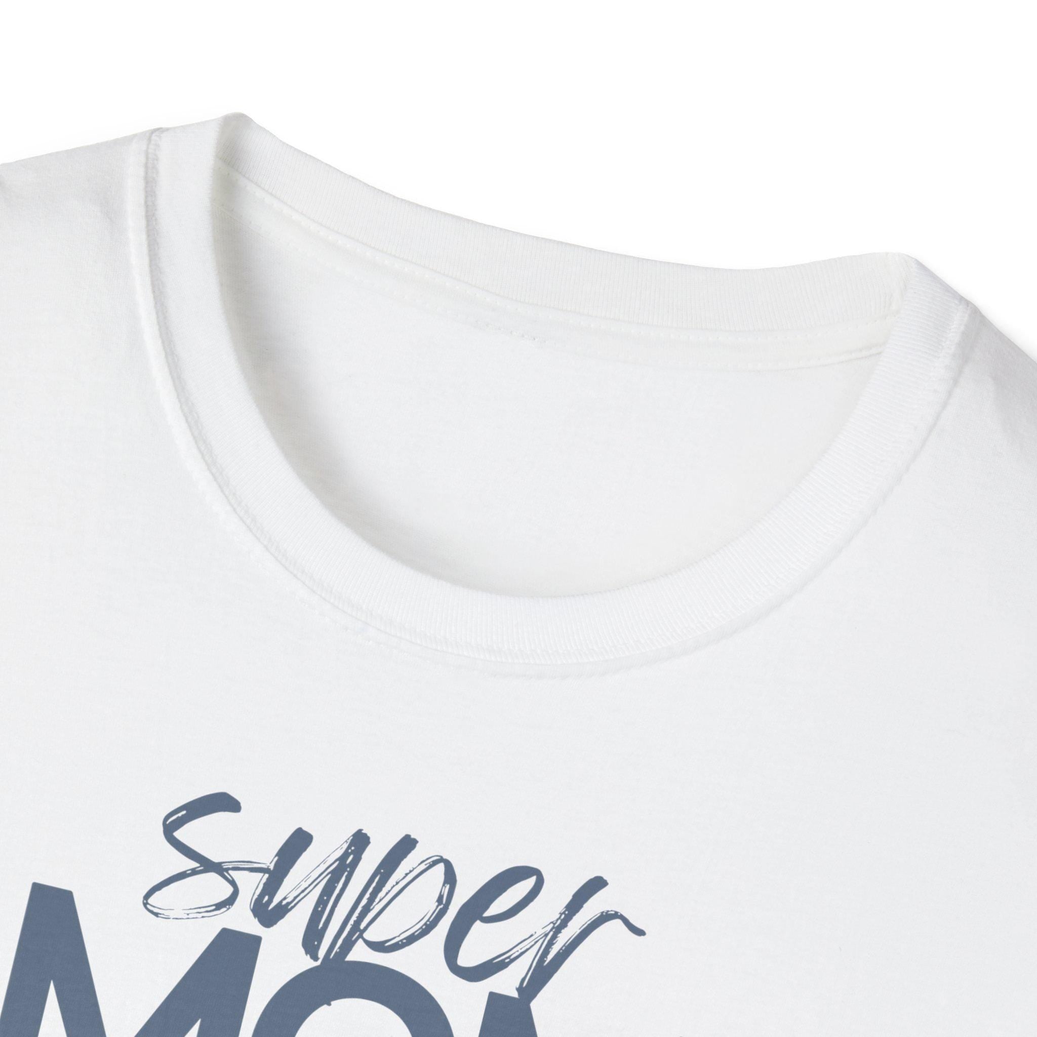 Super Mom Unisex T-Shirt, Mother's Day Gift, Birthday Present for Her, Love Tee for Moms