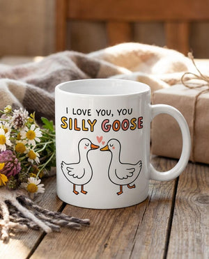 Silly Goose Gift Mug Funny Silly Goose Mug, I Love You Silly Goose Cup, Cute Goose Couple Gift, Romantic Funny Mug for Boyfriend Girlfriend