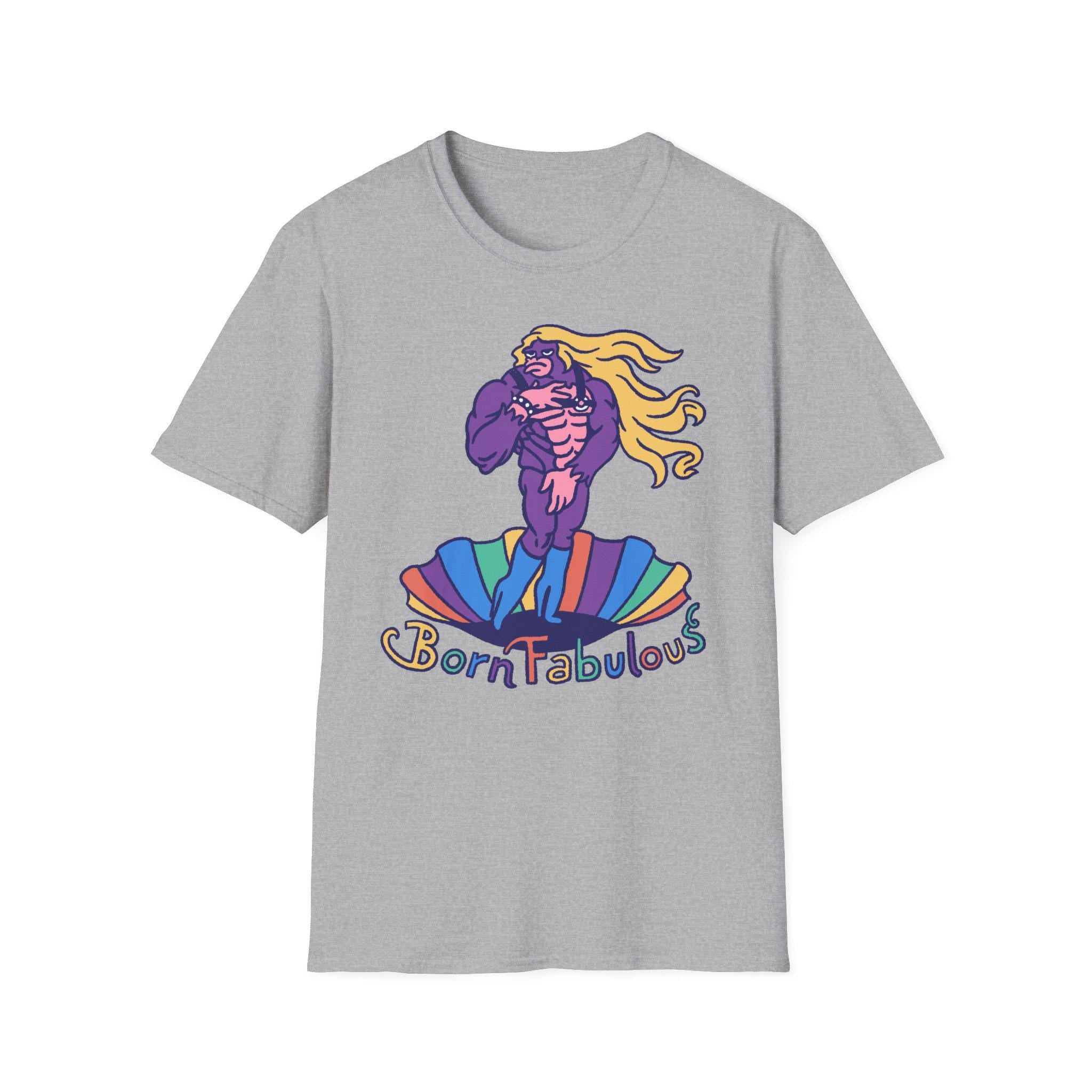 Born Fabulous Funny Prank T-Shirt | Hilarious Statement Tee | Bold & Fabulous Joke Shirt