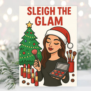 Sleigh the Glam Christmas Card – Funny Makeup Artist Holiday Greeting, Beauty Lover Gift, MUA Christmas Card, Glamorous Festive Art