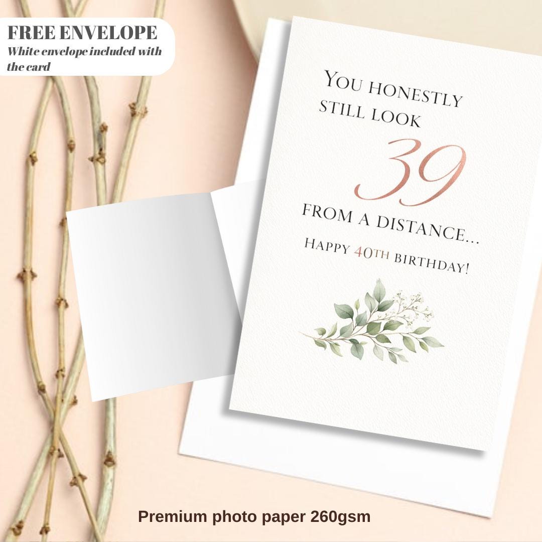 40th Birthday Card for Women, Elegant Funny Greeting Card, You Still Look 39, A5 Glossy Birthday Card for Mum, Sister, Best Friend