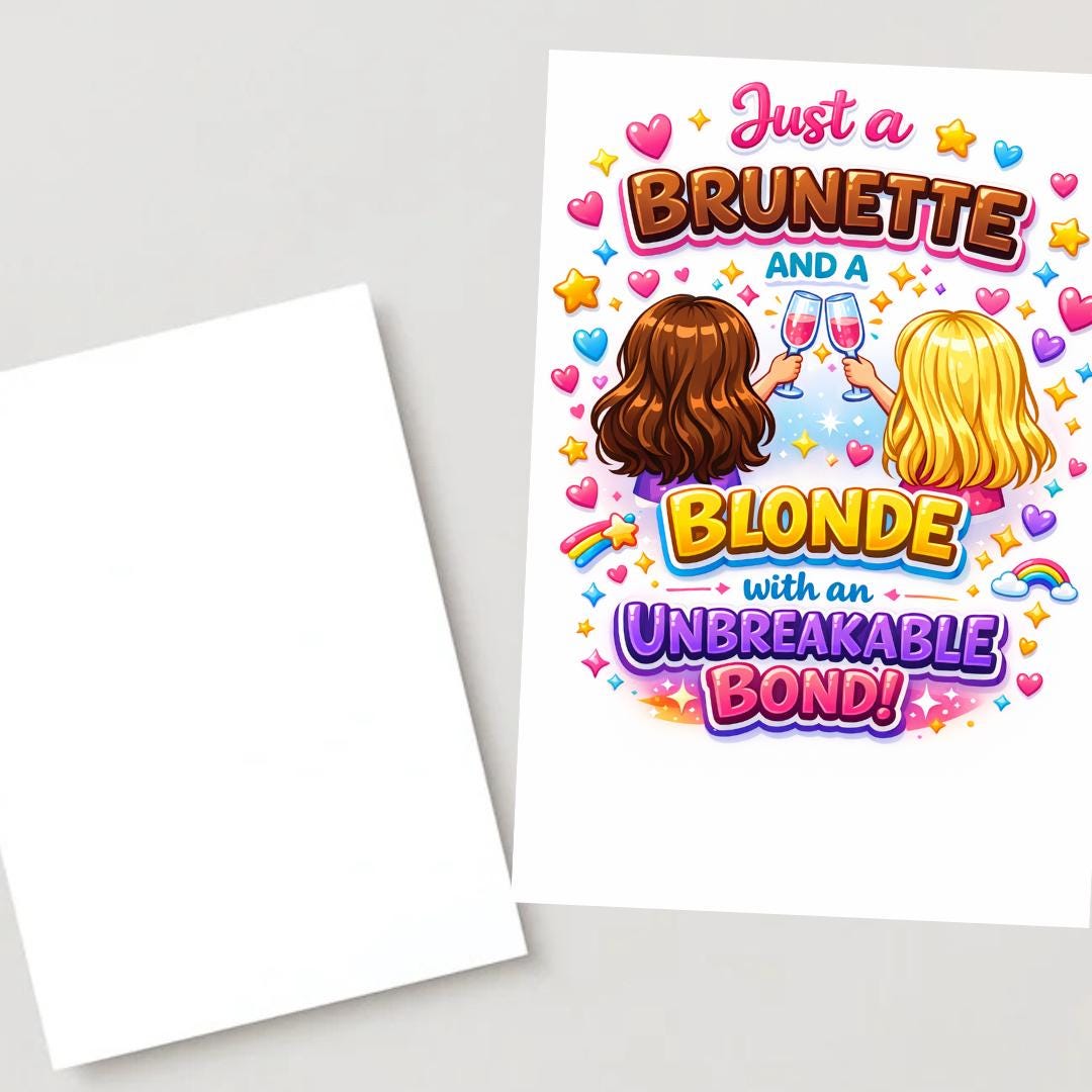 Just a Brunette and a Blonde Best Friends Greeting Card, Funny BFF Birthday Card, Friendship Card for Bestie