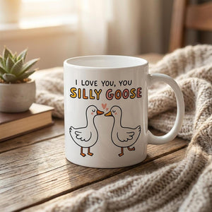 Silly Goose Gift Mug Funny Silly Goose Mug, I Love You Silly Goose Cup, Cute Goose Couple Gift, Romantic Funny Mug for Boyfriend Girlfriend