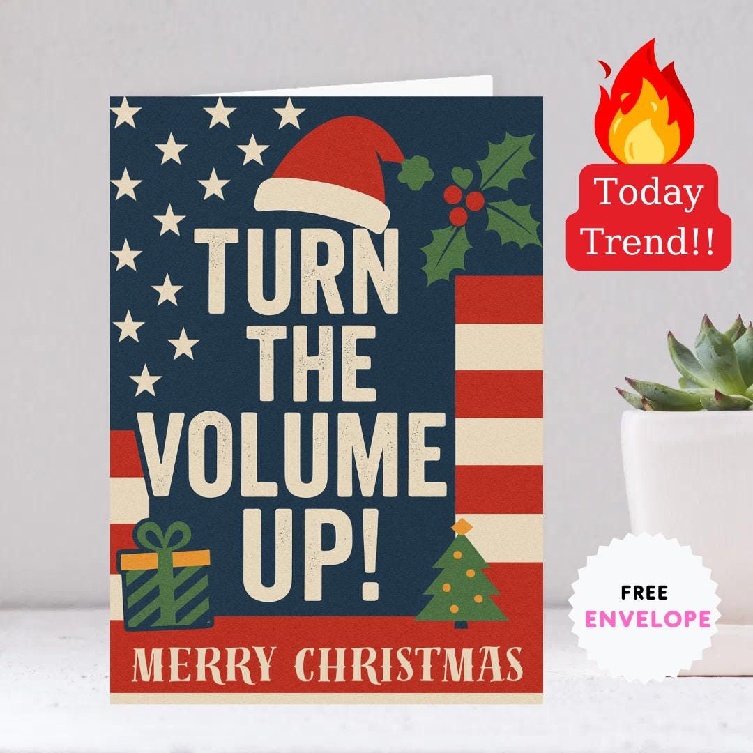 Turn The Volume Up Greeting Card – American Flag Trend Card, Christmas or Birthday Card, Viral Pop Culture Gift, Patriotic Holiday Card