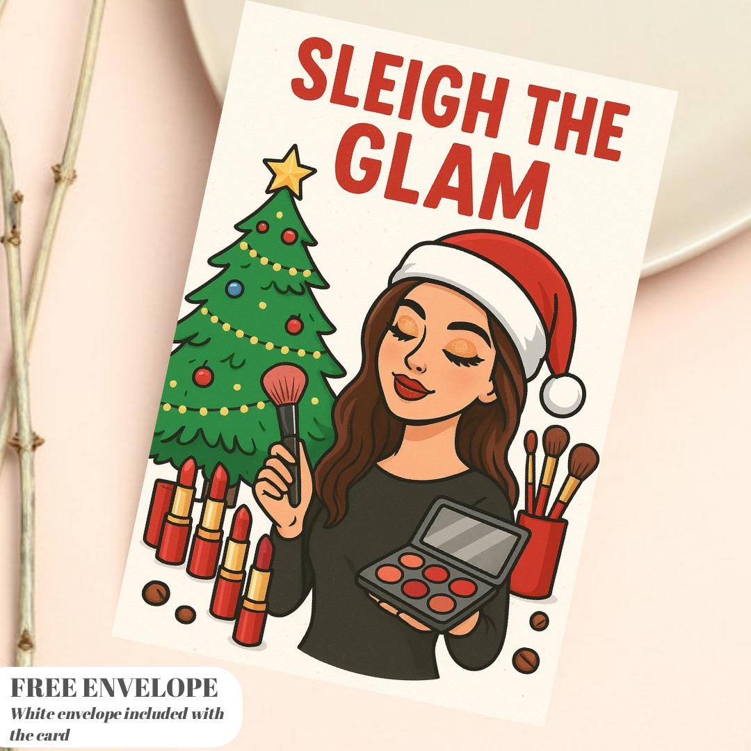 Sleigh the Glam Christmas Card – Funny Makeup Artist Holiday Greeting, Beauty Lover Gift, MUA Christmas Card, Glamorous Festive Art