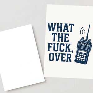 funny greeting card / what the fuck, over / encouragement card / coworker leaving / loss of job / snarky humor / thinking of you