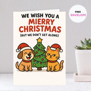 Funny Cat and Dog Christmas Card – “We Wish You a Merry Christmas (But We Don’t Get Along)” | Cute Pet Lover Holiday Card