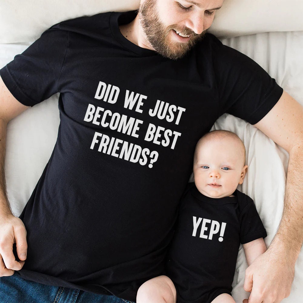 Best Friends, Daddy and Baby, father and son, Yep! Matching T-Shirt/Bodysuit