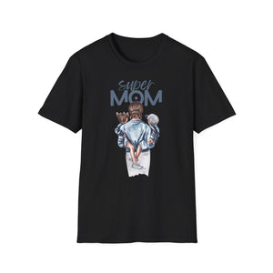Super Mom Unisex T-Shirt, Mother's Day Gift, Birthday Present for Her, Love Tee for Moms